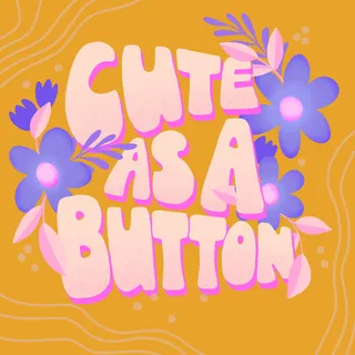 'Cute as a button' phrase with purple and pink flowers on orange background