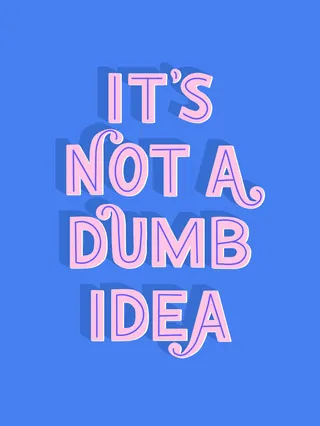 Typography saying It's not a dumb idea in pink letters on blue background