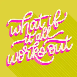 Hand-lettered quote saying what if it all works out on yellow background