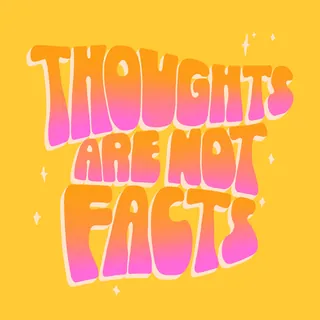 Bright pink and orange text saying Thoughts Are Not Facts on yellow