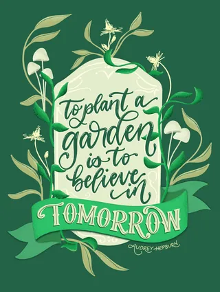 Illustration with plants and quote about planting a garden