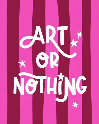 White decorative text reading ART OR NOTHING on pink striped background