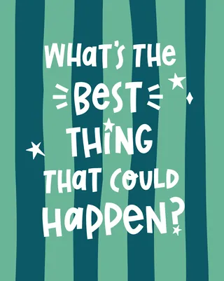 Motivational text asking 'What's the best thing that could happen?'