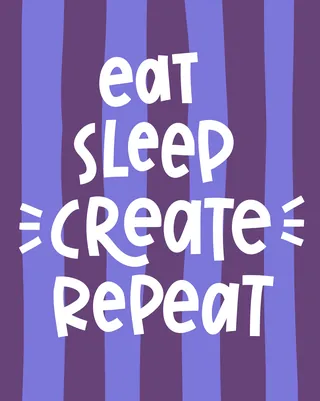 Eat Sleep Create Repeat inspirational text on purple stripes