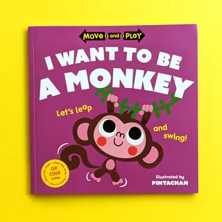 Book cover of I Want to Be a Monkey with cartoon monkey artwork.