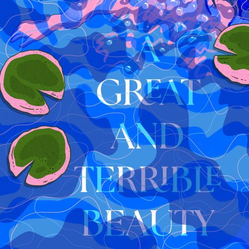 Abstract blue water with lily pads and text 'Great and Terrible Beauty'