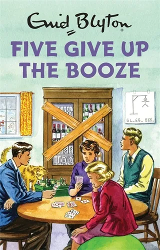 Book cover of Five Give Up The Booze