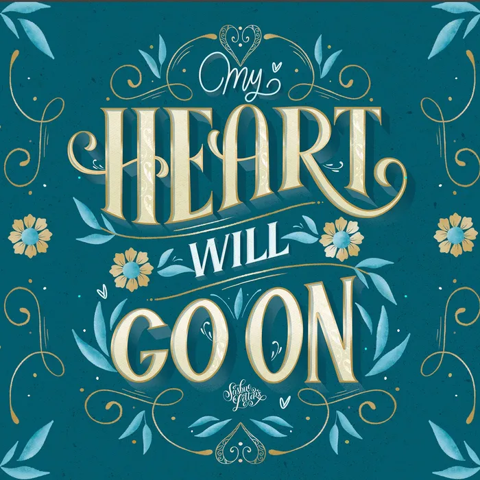 Typography design of My Heart Will Go On