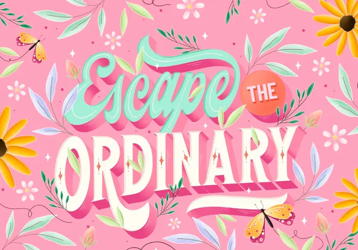 Lettering Escape the ordinary
