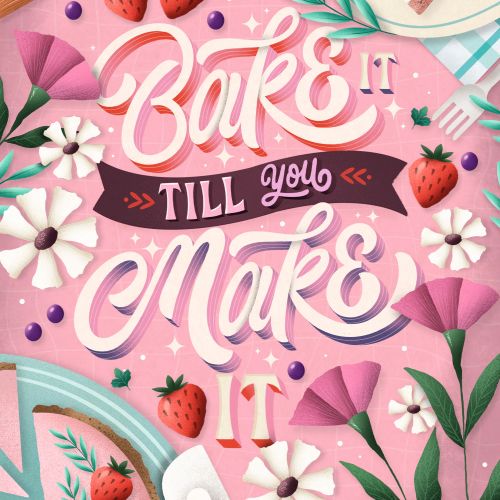 "Bake It Till You Make It" decorative lettering