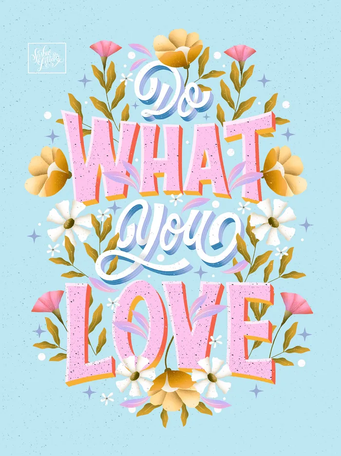 Do What You Love hand-lettered phrase with flowers by Saskia Bueno