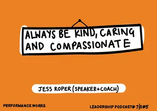 Motivational quote on kindness and compassion by Jess Roper, artwork by Scratchy Hen Design