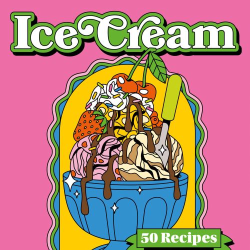 Title page for "Ice cream 50 Recipes, Cool Creamy Desserts" book