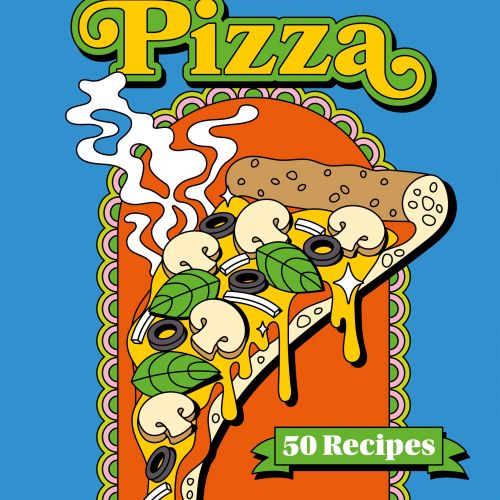 Pizza 50 Recipes – Authentic Homemade Italian