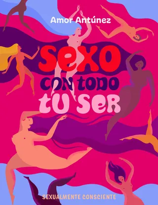 Abstract colorful figures around text on Sexo Con Todo Tu Ser book cover by Superama