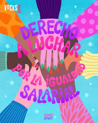 Colorful joined hands with text 'Derecho a luchar por la igualdad salarial' by Superama