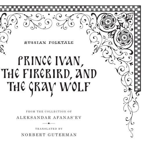 Russian folktale of 'Prince Ivan, The Firebird, and The Gray Wolf