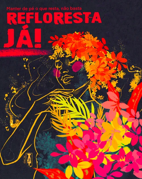 Colorful floral activist poster with text 'Refloresta Já' by Tai