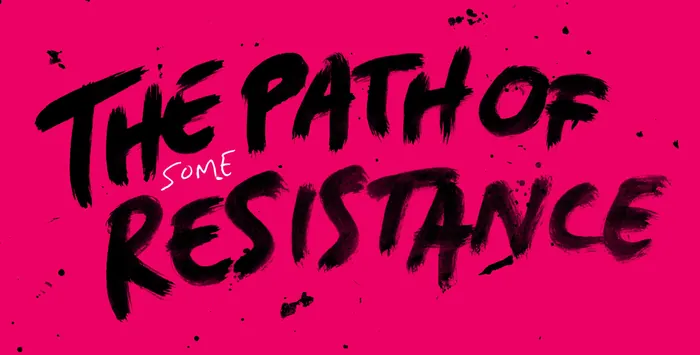 Hand lettered phrase The Some Path of Resistance on bright pink background