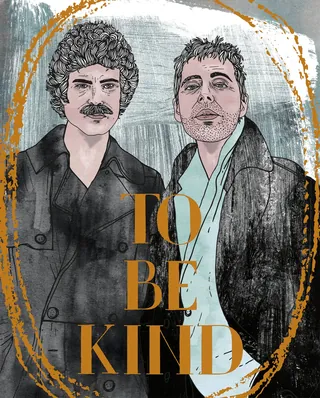 Two men standing side by side with text 'To Be Kind'.