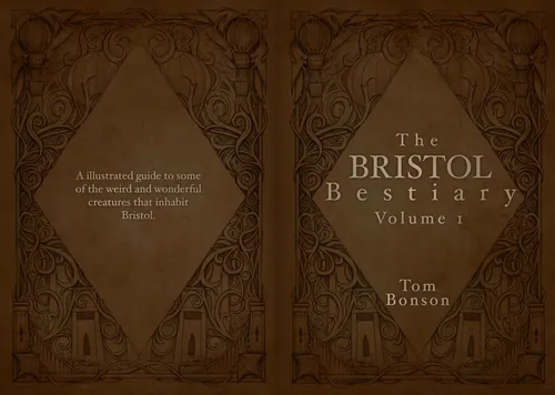 Illustrated book cover of The Bristol Bestiary Volume I by Tom Bonson