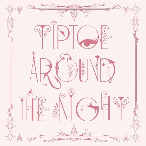 Lettering Tiptoe around the night

