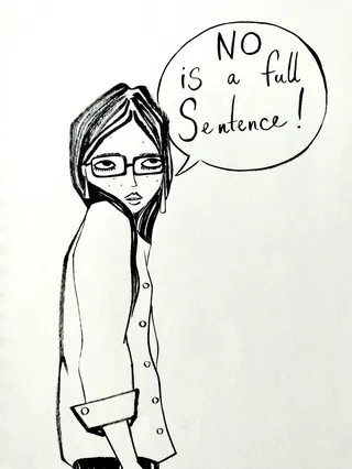 Illustration of a woman with glasses saying 'No is a full sentence!' by Nadia Flower