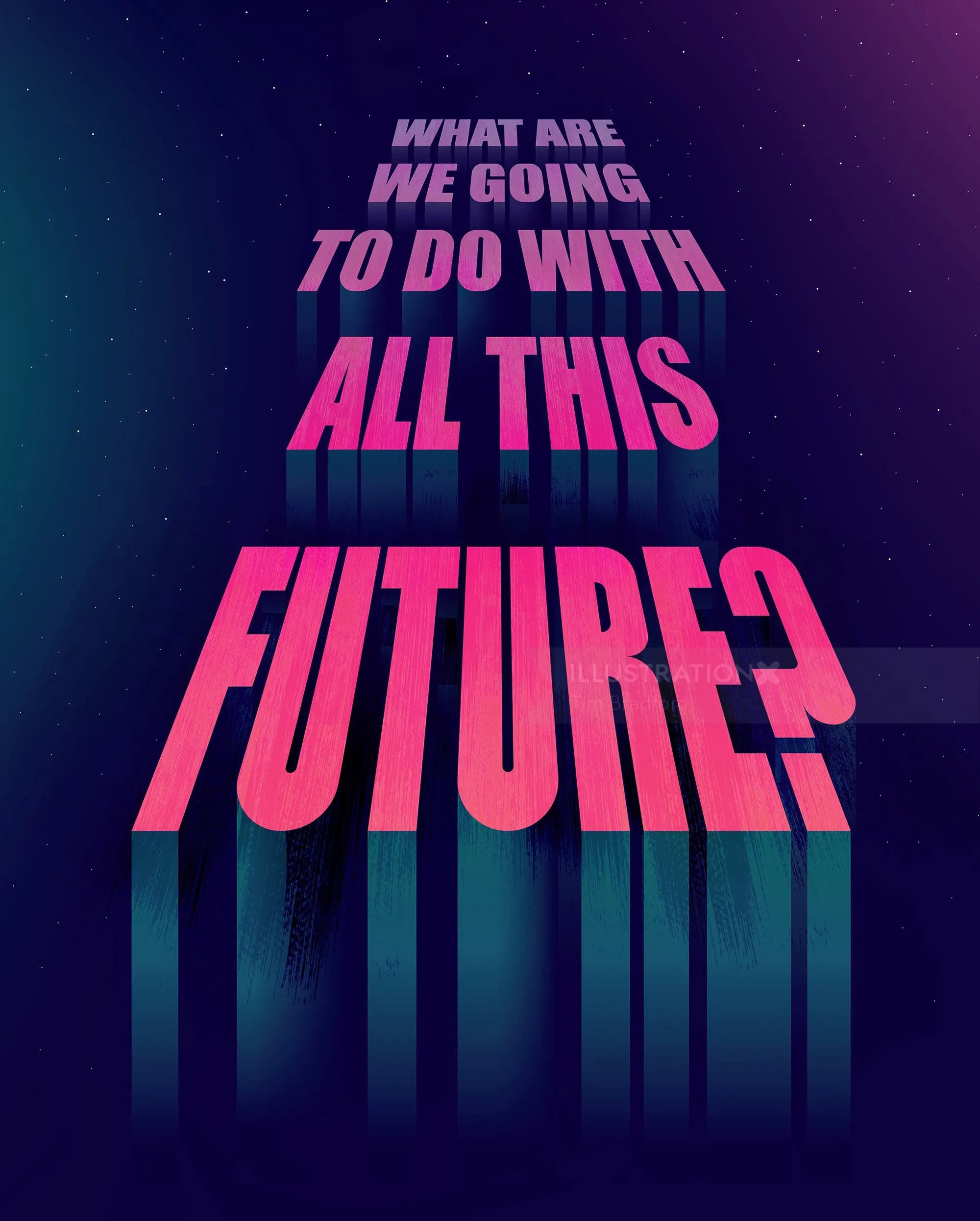 Typographic artwork asking “What are we going to do with all this future?”