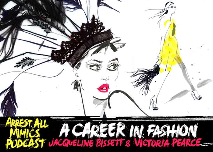 Arrest All Mimics Podcast: A Career in Fashion