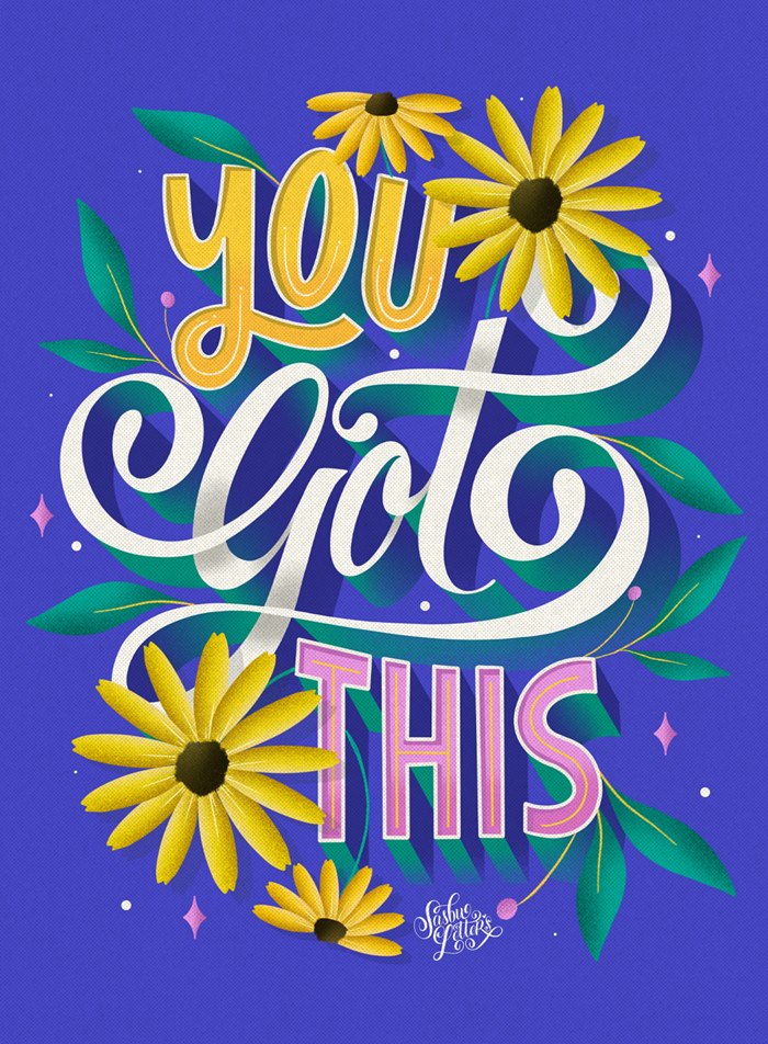 Lettering art of you got this 