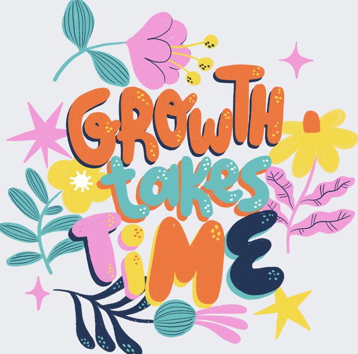 Growth takes time typography