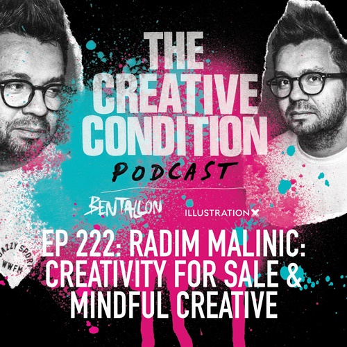 Ep 222: Mindful Creative & Creativity for Sale with Radim Malinic