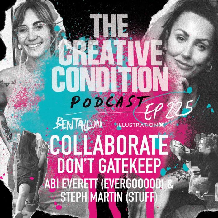 Ep 225: Collaborate. Don't gatekeep. Abi Everett (Evergooood) & Steph Martin (Stuff) on collaboration