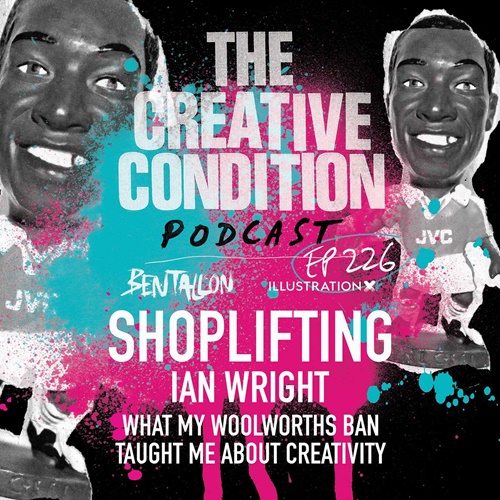Ep 226: Shoplifting Ian Wright. What my Woolworth's ban taught me about creativity