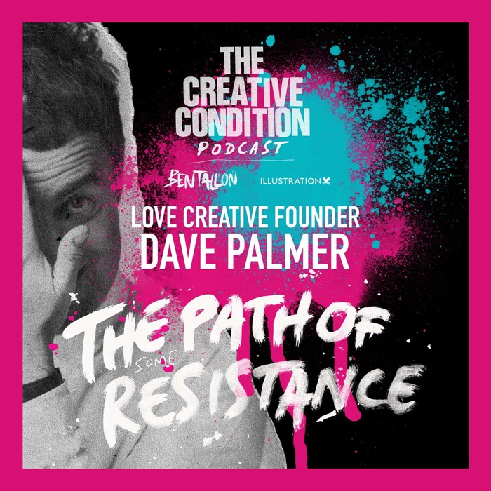 Ep 257: LOVE Creative founder Dave Palmer shares decades of creative industry experience