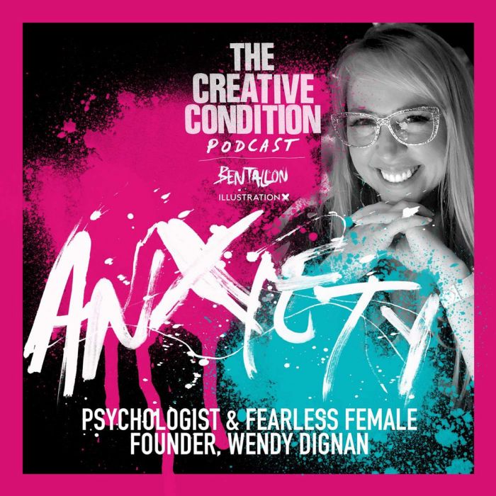 Ep 270: ANXIETY! Psychologist Wendy Dignan on taking control of our thoughts for creativity's sake