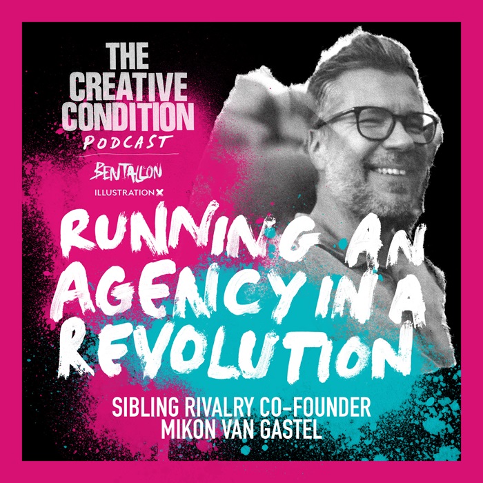 Ep 278: Sibling Rivalry co-founder Mikon Van Gastel on running a creative agency in a revolution