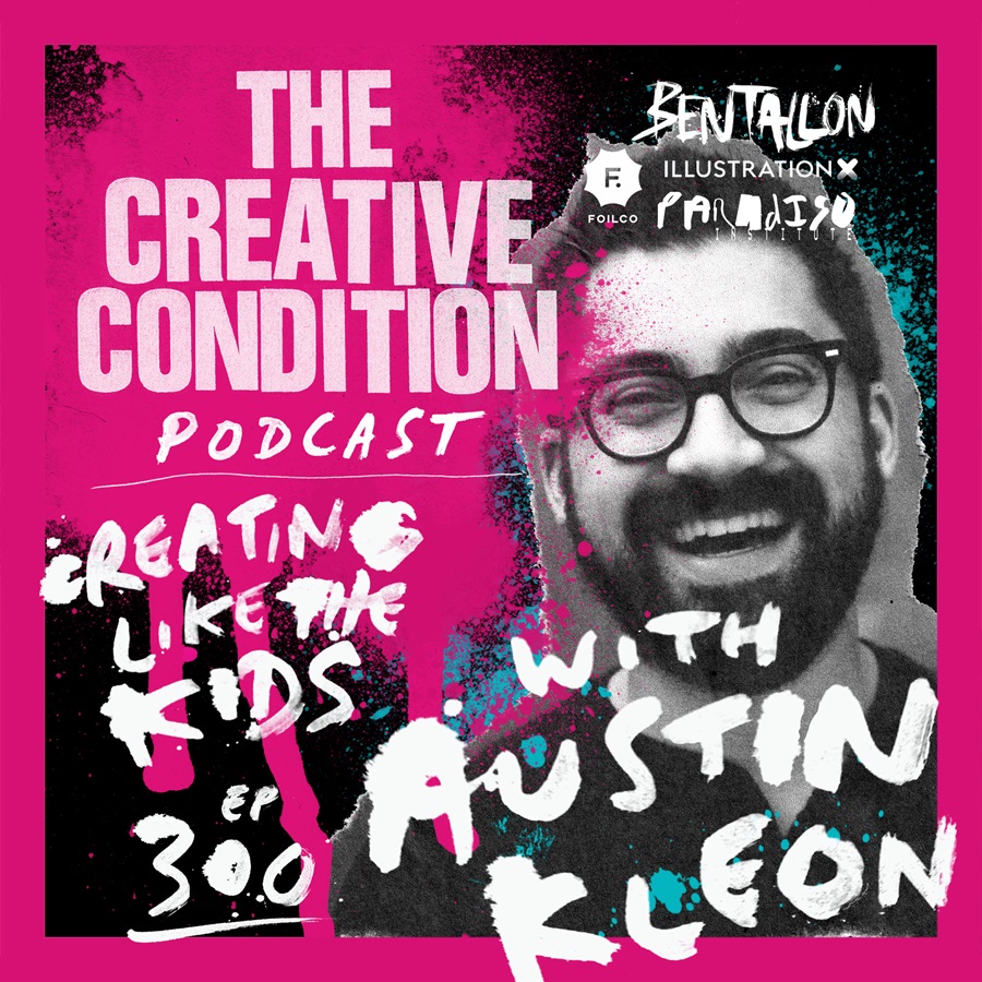 Ep 300: Austin Kleon – Creating Like the Kids, how we can steal some of the magic we've surrendered
