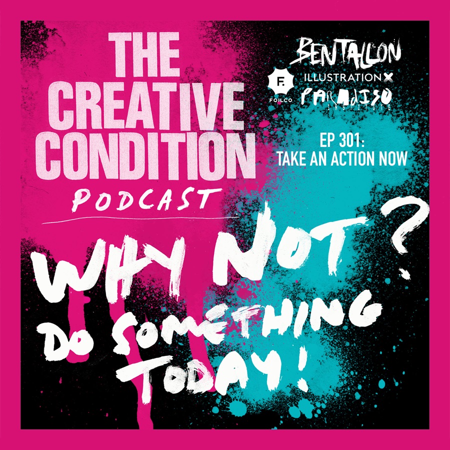 Ep 301: Why Not? The essential role of facing the unknown and making from the heart
