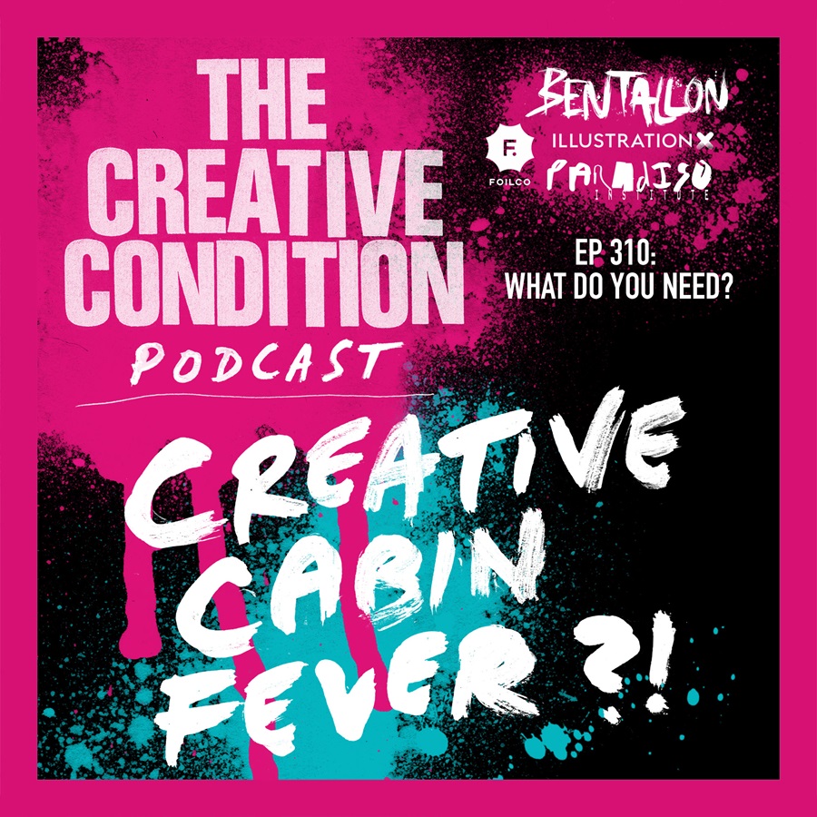 Ep 310: Creative Cabin Fever?! What Do You Need?