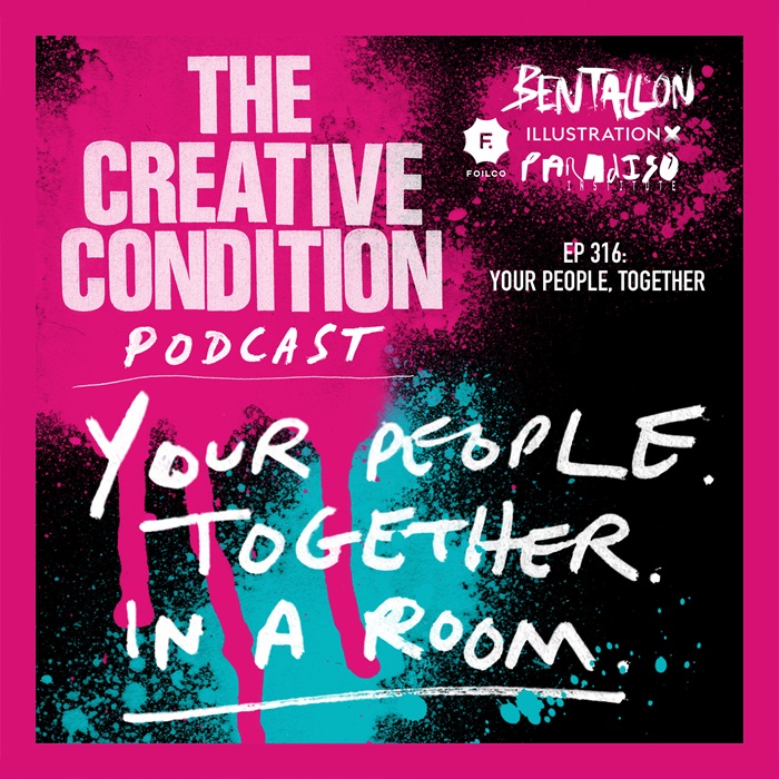 Ep 316: Your people. Together. In a Room. Reflecting on collective energy and its importance for creative flow.